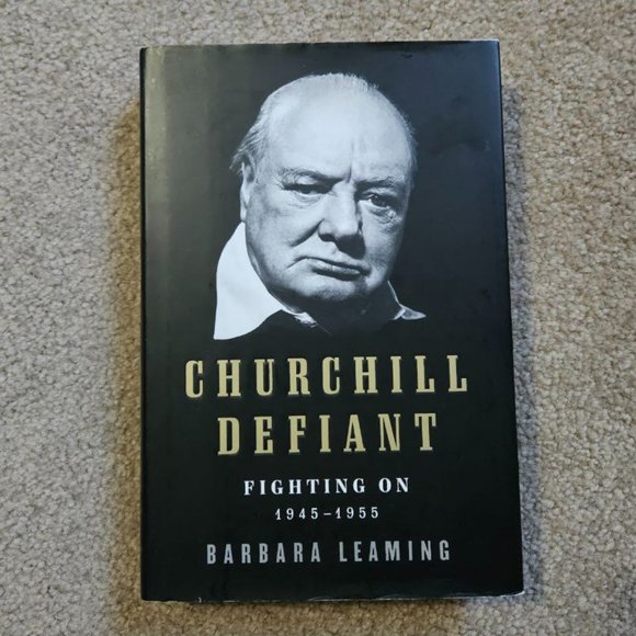 4/$40 Churchill Defiant: Fighting On: 1945-1955 by Barbara‎ Leaming - Hardcover - Picture 1 of 9
